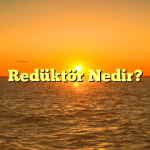 Redüktör Nedir?